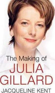 The Making of Julia Gillard, Prime Minister