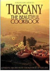 Tuscany the Beautiful Cookbook