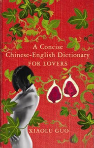 A Concise Chinese-English Dictionary for Lovers