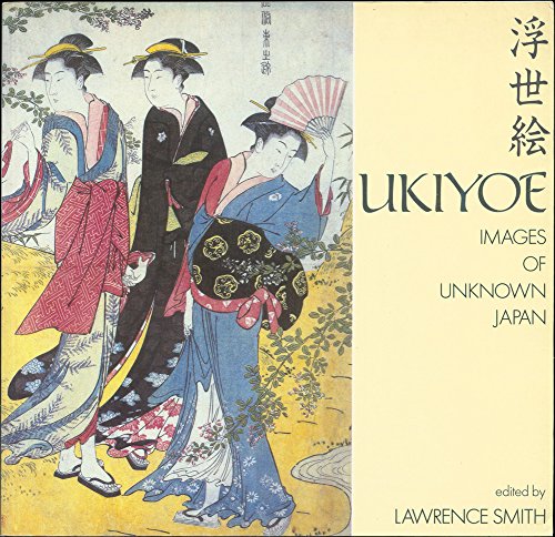 Ukiyo-e : Images of Unknown Japan