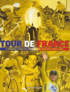 SBS Tour de France : One hundred Years of the World's Greatest Cycle Race