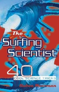 Surfing Scientist : 40 Cool Science Tricks