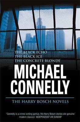 Harry Bosch Mysteries : The Black Echo / the Black Ice / the Concrete Blonde