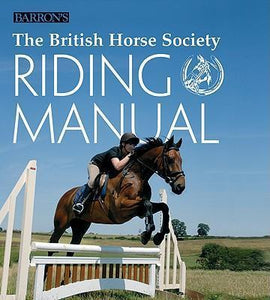 The British Horse Society Riding Manual