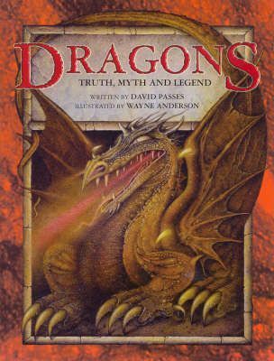 Dragons: Truth Myth and Legend