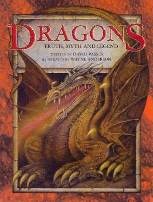 Dragons: Truth Myth and Legend