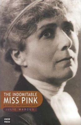 The Indomitable Miss Pink: A Life in Anthropology