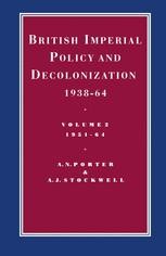 British Imperial Policy and Decolonization 1938-64: 1951-64 v. 2