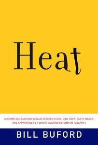 Heat : An Amateur's Adventures as Kitchen Slave