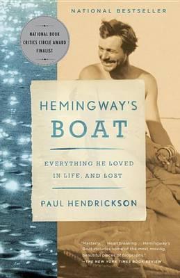 Hemingway's Boat : Everything He Loved in Life, and Lost
