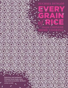 Every Grain of Rice : Simple Chinese Home Cooking