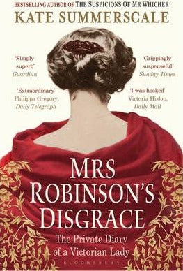 Mrs Robinson's Disgrace : The Private Diary of a Victorian Lady