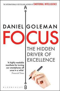 Focus : The Hidden Driver of Excellence