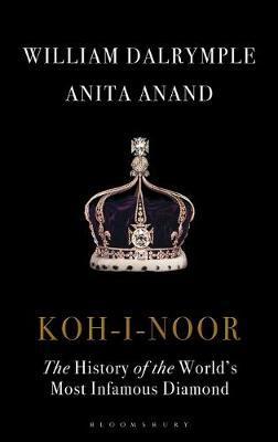 Koh-I-Noor : The History of the World's Most Infamous Diamond