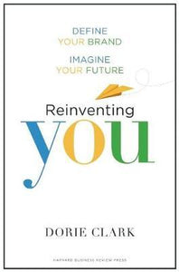 Reinventing You : Define Your Brand, Imagine Your Future