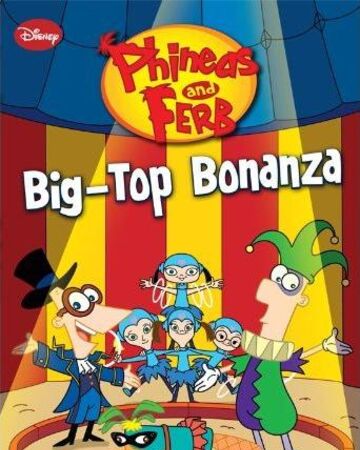 Phineas and Ferb - Big-top Bonanza