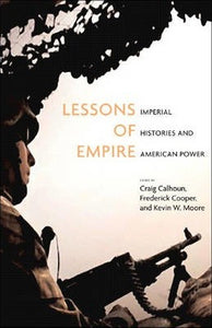 Lessons Of Empire : Imperial Histories and American Power