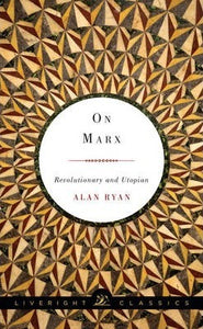 On Marx : Revolutionary and Utopian
