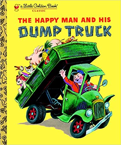 The Happy Man and His Dump Truck