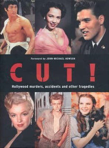 Cut! : Hollywood Murders Accidents and Other Tragedies