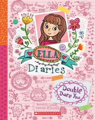 Ella Diaries #1- Double Dare You