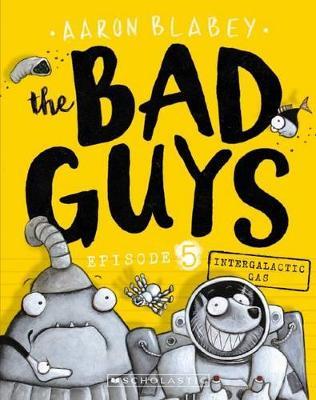 The Bad Guys: Episode 5 - Intergalactic Gas