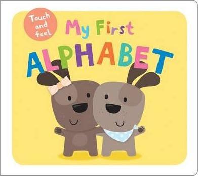 My First Alphabet : My First Touch & Feel