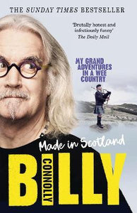 Made In Scotland : My Grand Adventures in a Wee Country