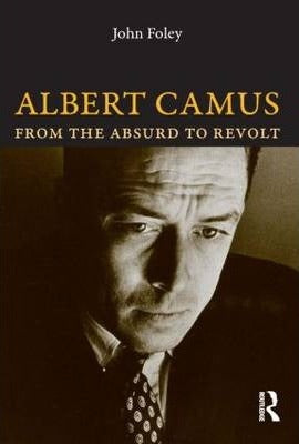 Albert Camus : From the Absurd to Revolt