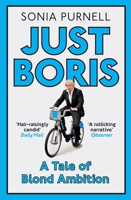 Just Boris :  A Biography of Boris Johnson