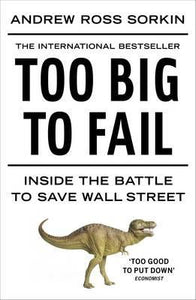 Too Big to Fail : Inside the Battle to Save Wall Street