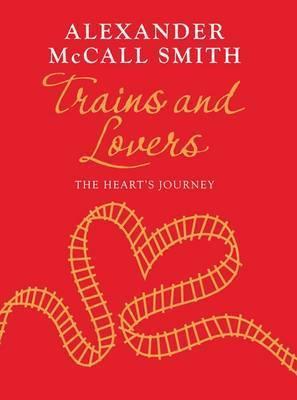 Trains and Lovers : The Heart's Journey
