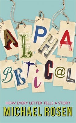 Alphabetical : How Every Letter Tells a Story