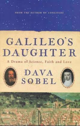 Galileo's Daughter : A Drama of Science, Faith and Love