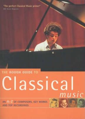 Classical Music : An A-Z of Composers, Key Works and Top Recordings