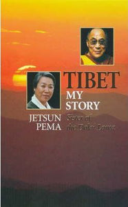 Tibet : My Story - An Autobiography