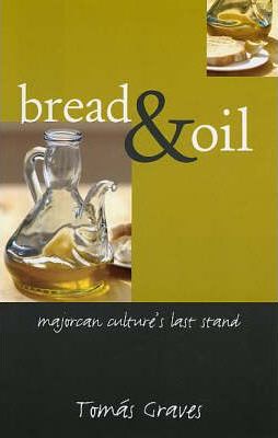 Bread and Oil : Majorcan Culture's Last Stand