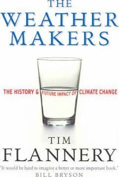 The Weather Makers : The Past and Future Impact of Climate Change