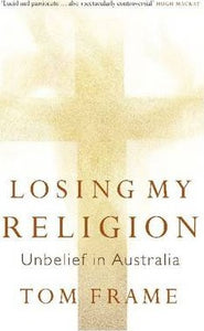 Losing My Religion : Unbelief in Australia