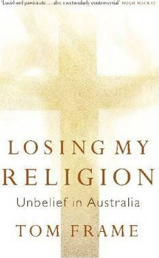 Losing My Religion : Unbelief in Australia
