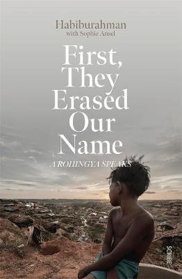 First they Erased Our Name : A Rohingya speaks