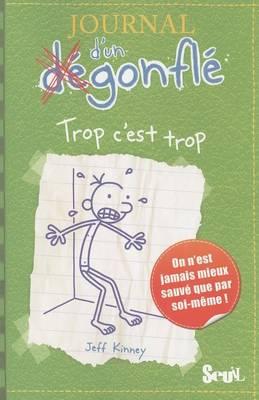 Journal d'un dégonflé - Trop c'est trop
