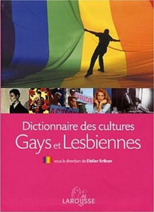 Dictionnaire Des Cultures Gays Et Lesbiennes