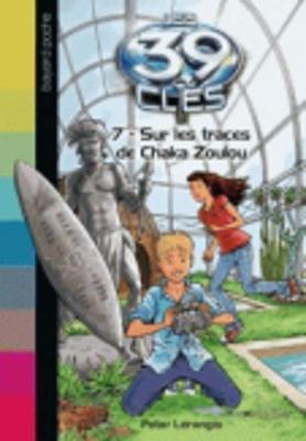 Les 39 Clés - 7 Sur les traces de Chaka Zoulou