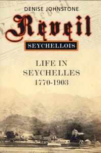 Réveil Seychellois : Life in Seychelles 1770-1903