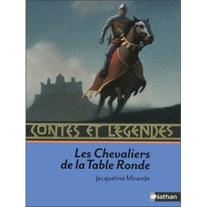 Contes et légendes : Les Chevaliers de la Table Ronde
