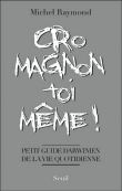 Cro-Magnon toi-même !