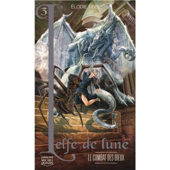 L'Elfe de Lune - 3 Le combat des dieux