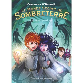 Le monde secret de sombreterre - Les âmes perdues