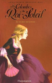 Les colombes du Roi Soleil - 2 Le secret de Louise